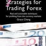 7 Winning Strategies For Trading Forex: Real and Actionable Techniques for Profiting from the Currency Markets