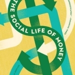 The Social Life of Money