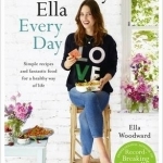 Deliciously Ella Every Day: Simple Recipes and Fantastic Food for a Healthy Way of Life