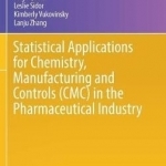 Statistical Applications for Chemistry, Manufacturing and Controls (CMC) in the Pharmaceutical Industry: 2016