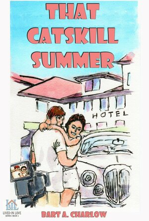 That Catskill Summer (Lived-In Love #1)