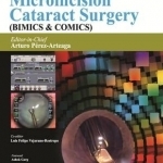 The Science and Art Microincision Cataract Surgery (Bimics &amp; Comics)