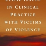 Legal Issues in Clinical Practice with Victims of Violence