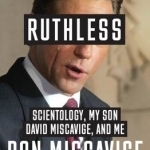 Ruthless: Scientology, My Son David Miscavige, and Me