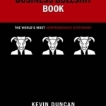 The Business Bullshit Book: A Dictionary for Navigating the Jungle of Corporate Speak: 2016