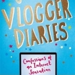 The Vlogger Diaries: Confessions of an Internet Sensation