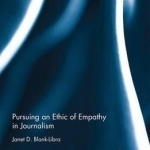 Pursuing an Ethic of Empathy in Journalism