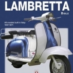 The Lambretta Bible: Covers All Lambretta Models Built in Italy: 1947-1971