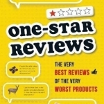 One-Star Reviews: The Very Best Reviews of the Very Worst Products