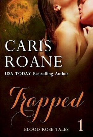 Trapped (Blood Rose Tales #1)