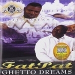 Ghetto Dreams by Fat Pat