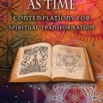 A Voice as Old as Time: Contemplations for Spiritual Transformation
