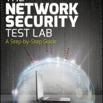 The Network Security Test Lab: A Step-by-Step Guide