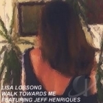 Walk Towards Me by Lisa Lossong