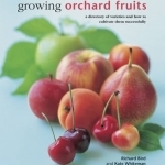 Growing Orchard Fruits: A Directory of Varieties and How to Cultivate Them Successfully.