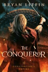 The Conqueror (Constantine&#039;s Empire, #1)