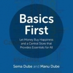 Basics First: Let Money Buy Happiness and a Central Store That Provides Essentials for All