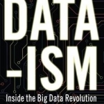 Data-Ism: Inside the Big Data Revolution