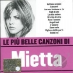 Le Piu&#039; Belle Canzoni by Mietta