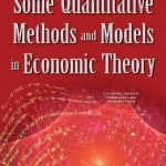 Some Quantitative Methods &amp; Models in Economic Theory