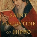 Saint Augustine of Hippo: An Intellectual Biography