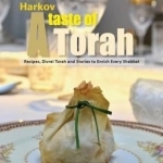 Taste of Torah: Recipes, Divrei Torah &amp; Stories to Enrich Every Shabbat