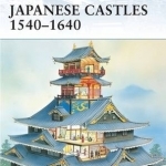 Japanese Castles 1540-1640