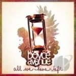 All We Have Left by Boyce Avenue