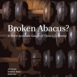Broken Abacus?: A More Accurate Gauge of China&#039;s Economy