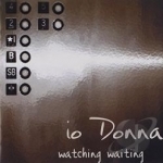Watching Waiting by io Donna