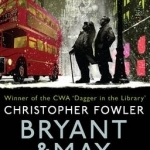 Bryant &amp; May - London&#039;s Glory: (Short Stories)