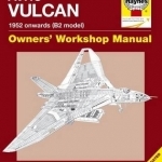 Avro Vulcan Manual: 1952 Onwards (B2 Model)