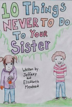 10 Things Never To Do To Your Sister