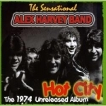 Hot City: 1974 Unreleased Album by Alex Harvey / Sensational Alex Harvey Band