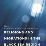 Religions and Migrations in the Black Sea Region: 2017