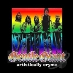 Artistically Cryme by Gentle Giant