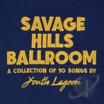 Savage Hills Ballroom by Youth Lagoon