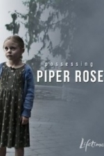 Possessing Piper Rose (2011)