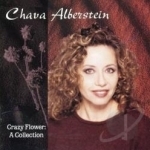 Crazy Flower: A Collection by Chava Alberstein