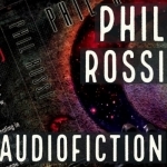 Phil Rossi Audio Fiction