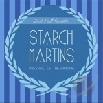 Dressing Up the Failure by Starch Martins
