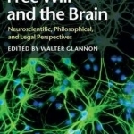 Free Will and the Brain: Neuroscientific, Philosophical, and Legal Perspectives