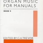Organ Music For Manuals 5