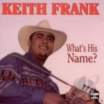 What&#039;s His Name? by Keith Frank