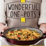 Wonderful One-Pots: Easy Peasy Recipes Made in Just One Pot