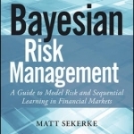 Bayesian Risk Management: A Guide to Model Risk and Sequential Learning in Financial Markets
