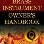 The Brass Instrument Owner's Handbook