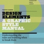 Design Elements: Understanding the Rules and Knowing When to Break Them