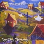 Our Time Has Come by Timothy Abbott &amp; Arcana Mundi