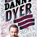 The World According to Danny Dyer: Life Lessons from the East End